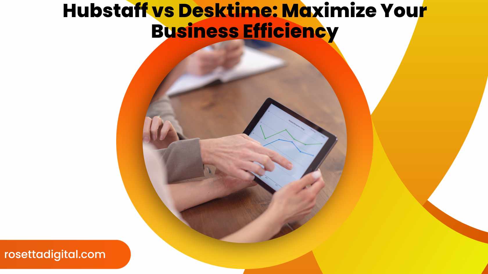 Hubstaff vs Desktime: Maximize Your Business Efficiency Featured Image
